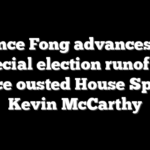 Vince Fong advances in special election runoff to replace ousted House Speaker Kevin McCarthy