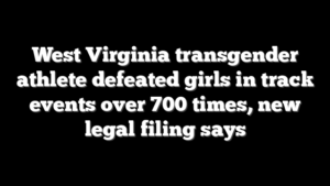 West Virginia transgender athlete defeated girls in track events over 700 times, new legal filing says