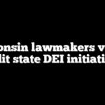 Wisconsin lawmakers vote to audit state DEI initiatives