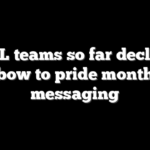 11 NFL teams so far decline to bow to pride month messaging