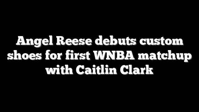Angel Reese debuts custom shoes for first WNBA matchup with Caitlin Clark