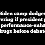 Biden camp dodges answering if president plans to use performance-enhancing drugs before debate