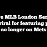 Bizarre MLB London Series ad goes viral for featuring player no longer on Mets