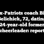 Ex-Patriots coach Bill Belichick, 72, dating 24-year-old former cheerleader: report