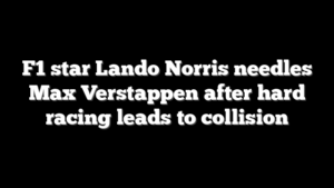 F1 star Lando Norris needles Max Verstappen after hard racing leads to collision
