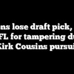 Falcons lose draft pick, fined by NFL for tampering during Kirk Cousins pursuit