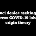 Fauci denies seeking to suppress COVID-19 lab leak origin theory