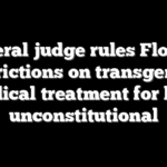 Federal judge rules Florida restrictions on transgender medical treatment for kids unconstitutional