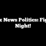 Fox News Politics: Fight Night!