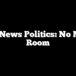 Fox News Politics: No More Room
