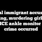 Illegal immigrant accused of raping, murdering girl, 12, wore ICE ankle monitor when crime occurred