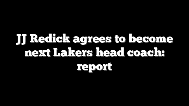 JJ Redick agrees to become next Lakers head coach: report