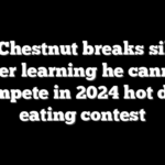 Joey Chestnut breaks silence after learning he cannot compete in 2024 hot dog eating contest