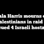 Kamala Harris mourns death of Palestinians in raid that rescued 4 Israeli hostages