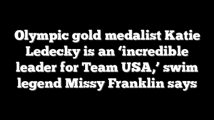 Olympic gold medalist Katie Ledecky is an ‘incredible leader for Team USA,’ swim legend Missy Franklin says