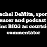 Rachel DeMita, sports influencer and podcast host, joins BIG3 as courtside commentator