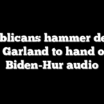 Republicans hammer defiant AG Garland to hand over Biden-Hur audio