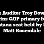 State Auditor Troy Downing wins GOP primary for Montana seat held by Rep. Matt Rosendale