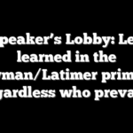 The Speaker’s Lobby: Lessons learned in the Bowman/Latimer primary, regardless who prevails