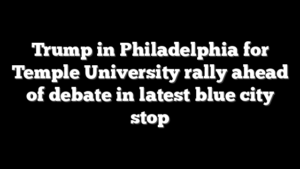 Trump in Philadelphia for Temple University rally ahead of debate in latest blue city stop
