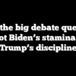 Why the big debate question is not Biden’s stamina but Trump’s discipline