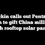 Youngkin calls out Pentagon’s plan to gift China millions with rooftop solar panels