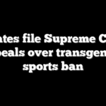 2 states file Supreme Court appeals over transgender sports ban