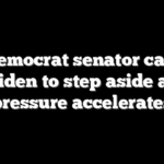 3rd Democrat senator calls on Biden to step aside as pressure accelerates
