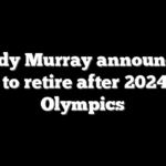 Andy Murray announces plans to retire after 2024 Paris Olympics