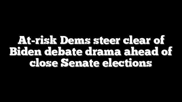 At-risk Dems steer clear of Biden debate drama ahead of close Senate elections