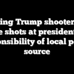 Building Trump shooter used to fire shots at president was responsibility of local police: source