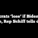 Democrats ‘lose’ if Biden stays in race, Rep Schiff tells donors