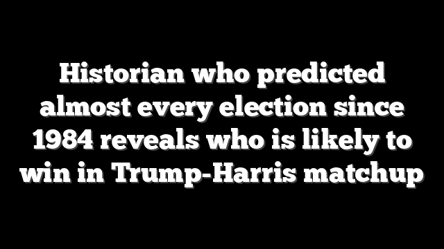 Historian who predicted almost every election since 1984 reveals who is likely to win in Trump-Harris matchup
