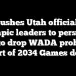 IOC pushes Utah officials, US Olympic leaders to persuade FBI to drop WADA probe as part of 2034 Games deal