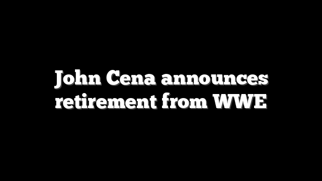 John Cena announces retirement from WWE