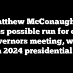 Matthew McConaughey teases possible run for office at governors meeting, weighs in on 2024 presidential race