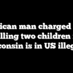 Mexican man charged with killing two children in Wisconsin is in US illegally
