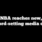 NBA reaches new, record-setting media deal