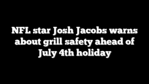 NFL star Josh Jacobs warns about grill safety ahead of July 4th holiday