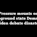 Pressure mounts on battleground state Dems after Biden debate disaster