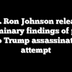 Sen. Ron Johnson releases preliminary findings of probe into Trump assassination attempt