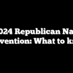 The 2024 Republican National Convention: What to know