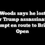 Tiger Woods says he lost sleep over Trump assassination attempt en route to British Open