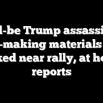 Would-be Trump assassin had bomb-making materials in car parked near rally, at home: reports