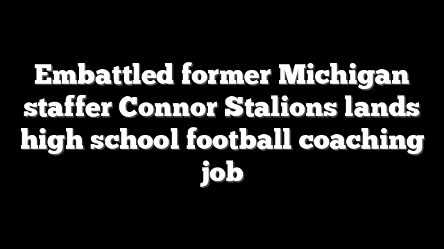 Embattled former Michigan staffer Connor Stalions lands high school football coaching job