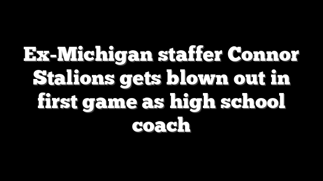 Ex-Michigan staffer Connor Stalions gets blown out in first game as high school coach