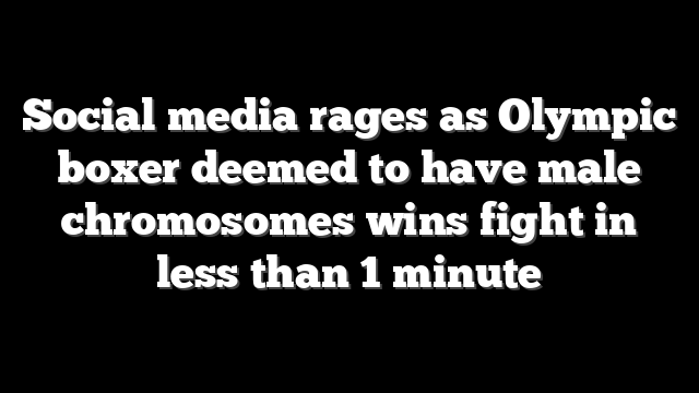 Social media rages as Olympic boxer deemed to have male chromosomes wins fight in less than 1 minute