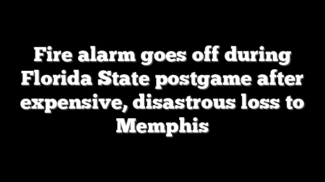 Fire alarm goes off during Florida State postgame after expensive, disastrous loss to Memphis