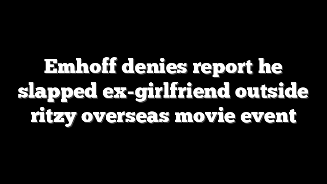 Emhoff denies report he slapped ex-girlfriend outside ritzy overseas movie event