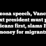 In Arizona speech, Vance says next president must put Americans first, slams FEMA money for migrants
